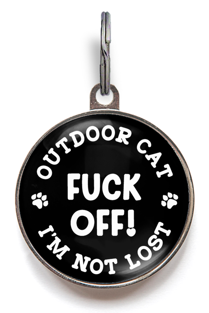 Outdoor Cat Tag - Fuck Off! I'm Not Lost