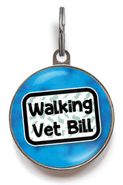 Walking Vet Bill - Funny Pet Tag