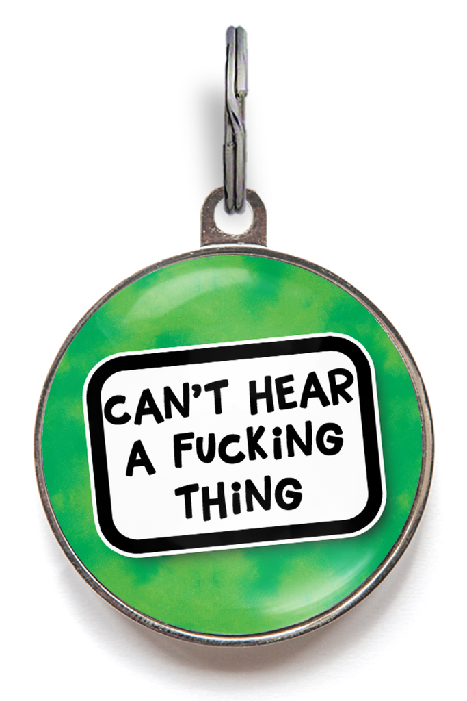 Can't Hear A Fucking Thing Pet ID Tag - Funny Pet Tag For Deaf Dogs