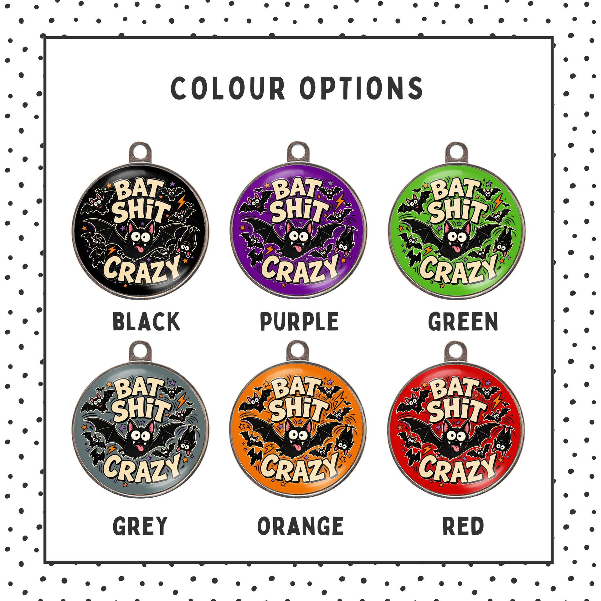 Bat Shit Crazy Halloween dog ID tag available in six background colours