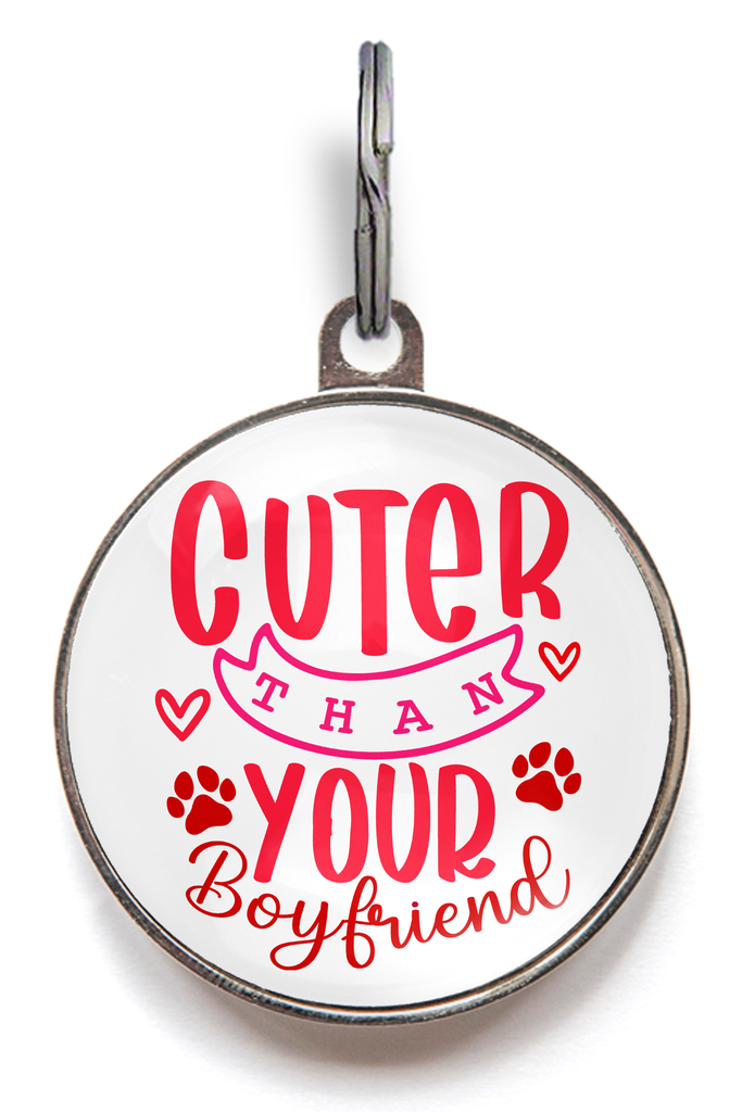 Cuter Than Your Boyfriend Valentines Dog Tag