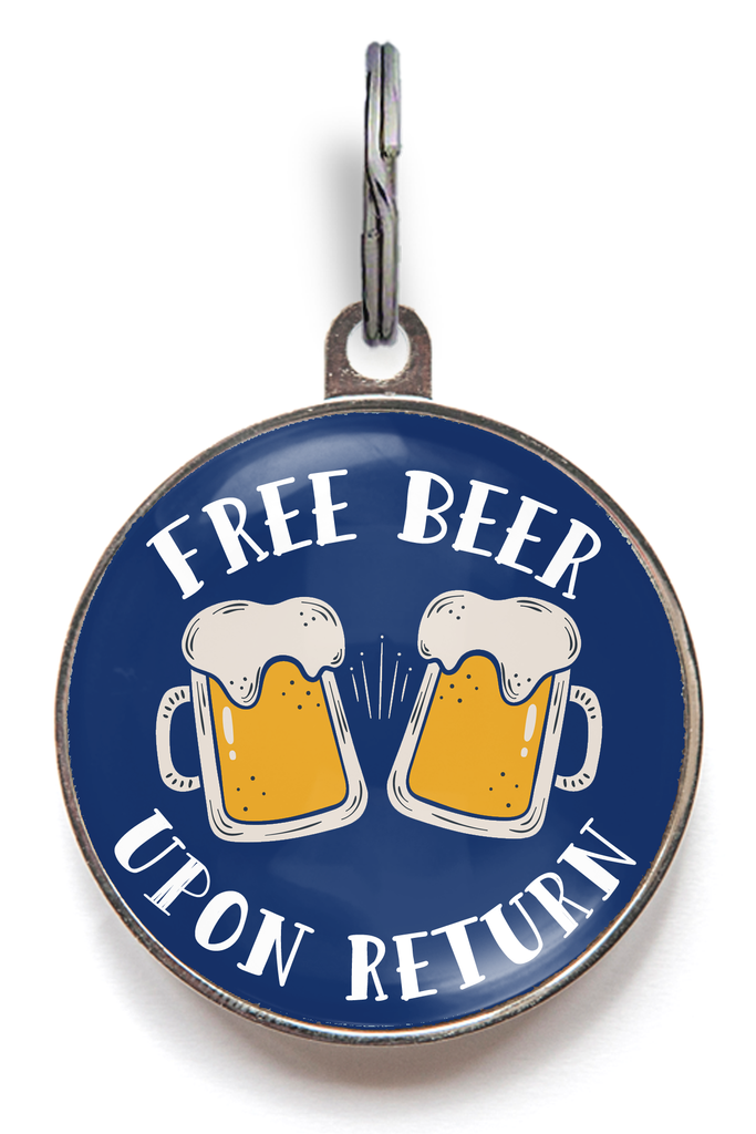 Free Beer Upon Return Pet Tag. The words "free beer upon return" written in a circle around two overflowing beer glasses. Cheers!