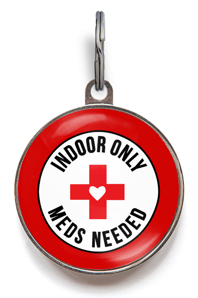 Indoor only pet tag with the message “Indoor Only – Meds Needed” ideal for pets with health issues.