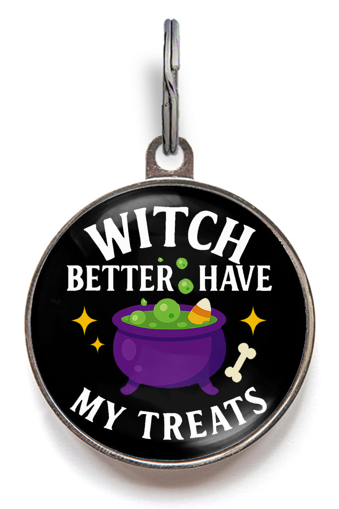 Witch Better Have My Treats Halloween Pet Tag