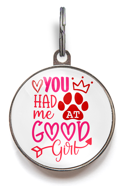 You Had Me At Good Girl Valentines Dog Tag