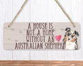 a house is not a home without an australian shepherd wall sign