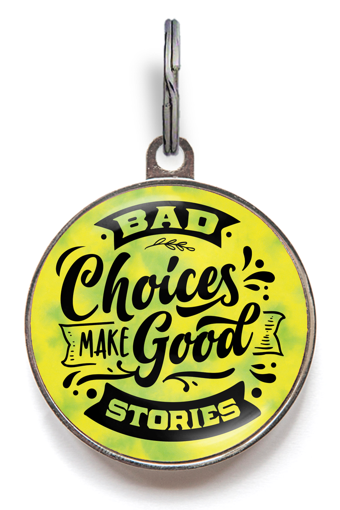Bad Choices Make Good Stories Pet Tag - Funny Pet ID Tag