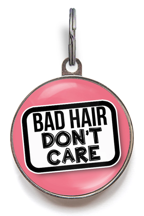 Bad Hair, Don't Care Pet Tag