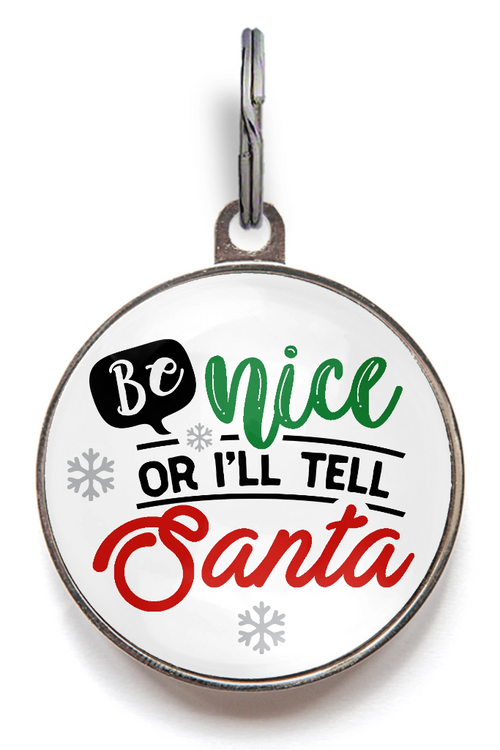 Be Nice Or I'll Tell Santa Christmas Pet Tag