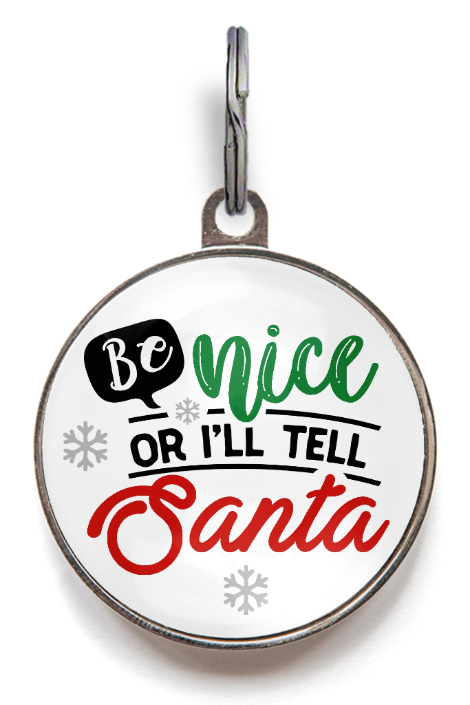 Be Nice Or I'll Tell Santa Christmas Pet Tag