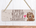 A House Is Not A Home Without A Labradoodle Sign