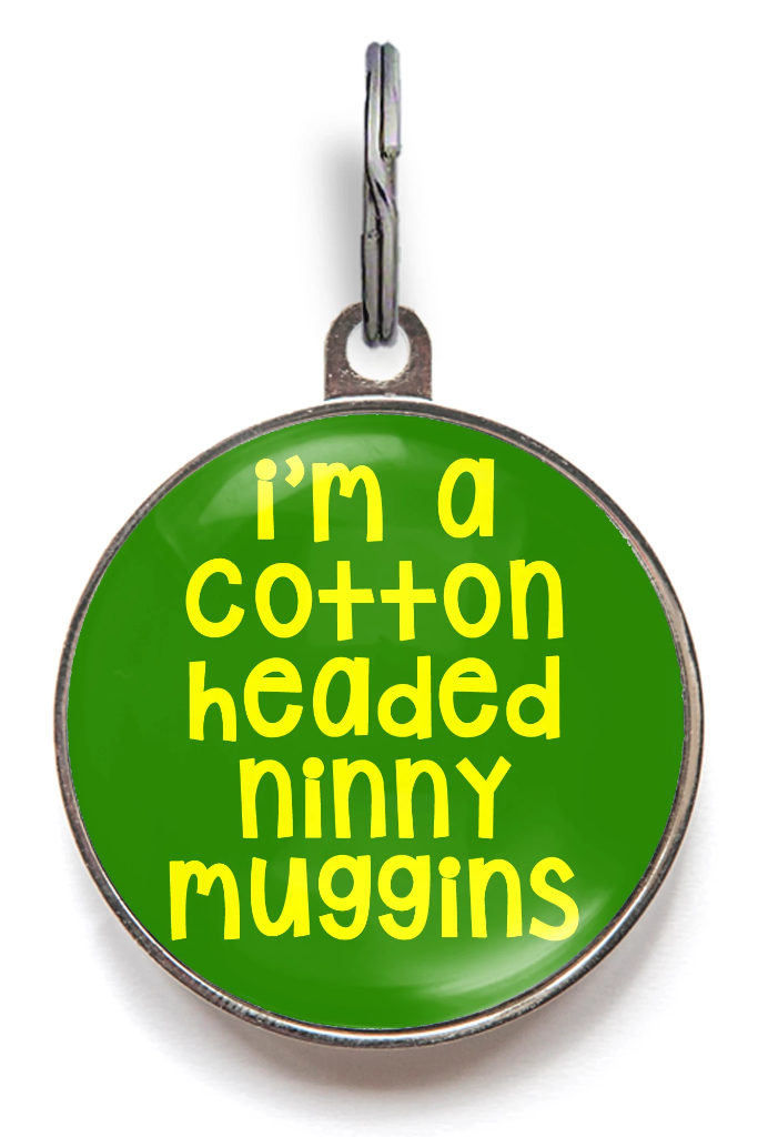 Cotton Headed Ninny Muggins, Elf Pet Tag