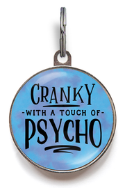 Cranky with a touch of Psycho Funny Pet ID Tag