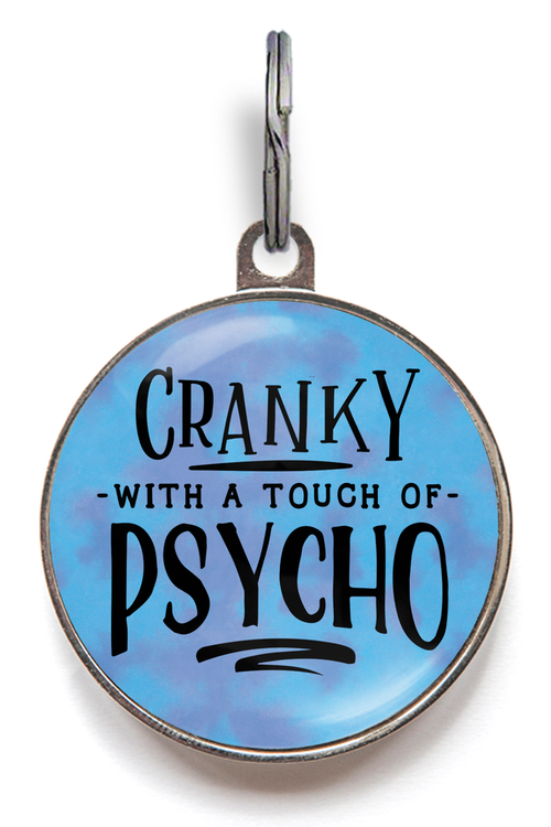 Cranky With A Touch Of Psycho Funny Pet Tag