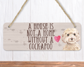 A House Is Not A Home Without A Cream Cockapoo Sign