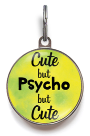 Cute But Psycho But Cute Pet ID Tag