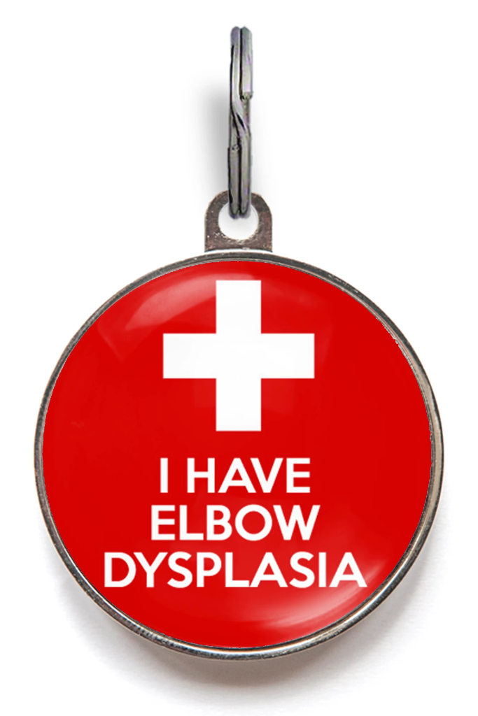I Have Elbow Dysplasia Medical Pet ID Tag