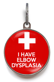 I Have Elbow Dysplasia Medical Pet ID Tag