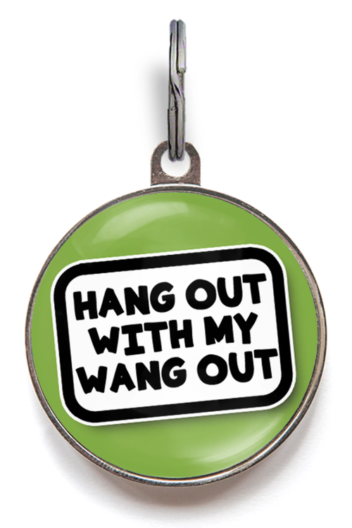 Hang Out With My Wang Out Pet Tag