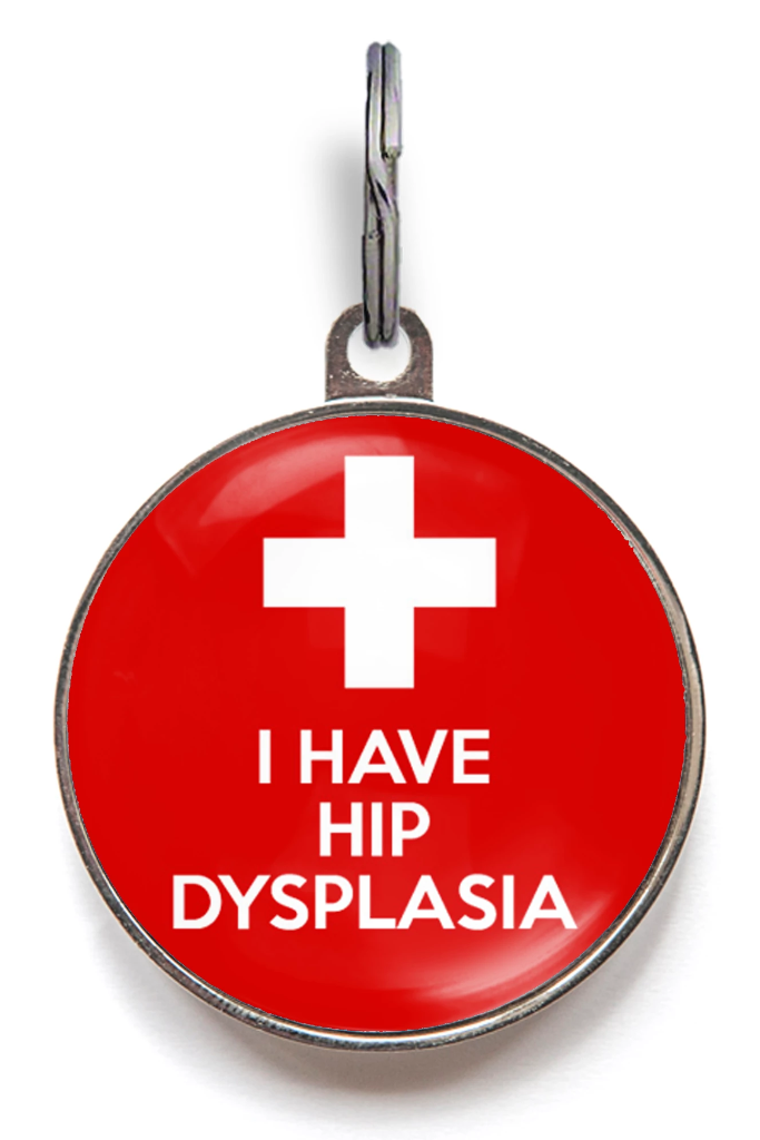 I Have Hip Dysplasia Medical Pet ID Tag