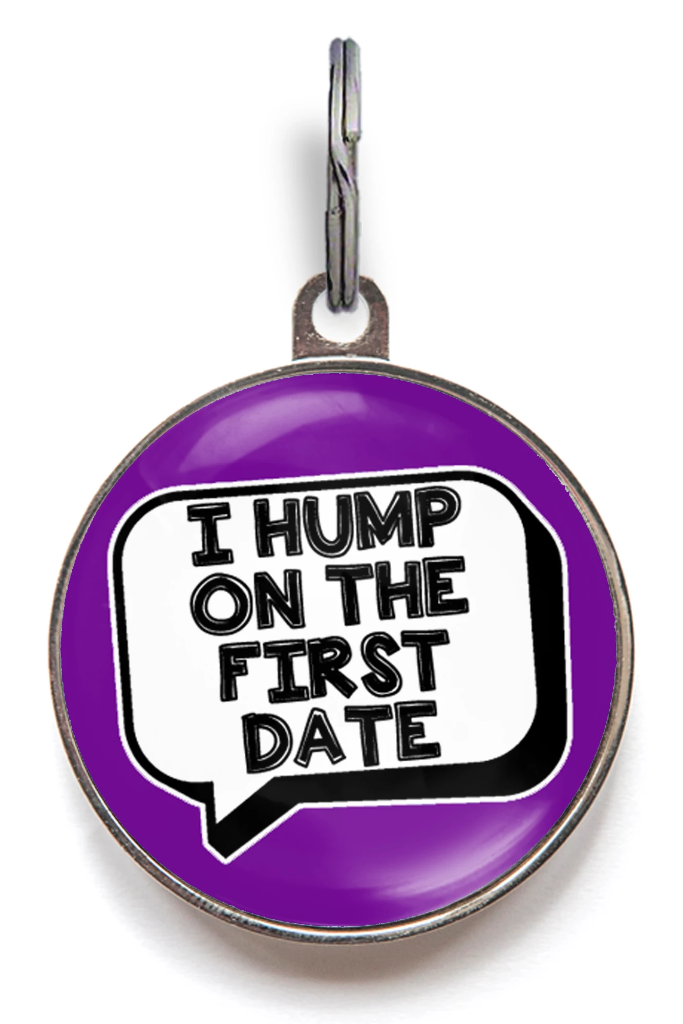 I Hump On The First Date Pet Tag