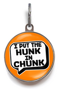 I Put The Hunk In Chunk Dog ID Tag