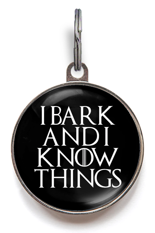 I Bark And I Know Things Dog Tag