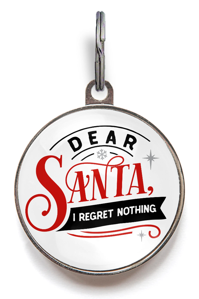 Christmas Pet Tag - Dear Santa, I Regret Nothing
