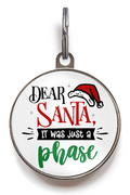 Christmas Dog Tag - Dear Santa, It Was Just A Phase