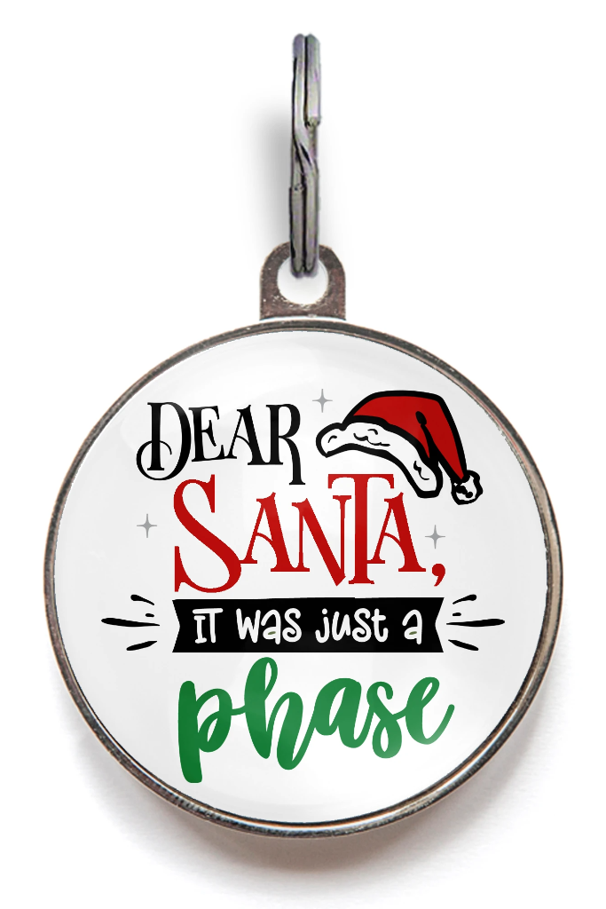 Christmas Dog Tag - Dear Santa, It Was Just A Phase