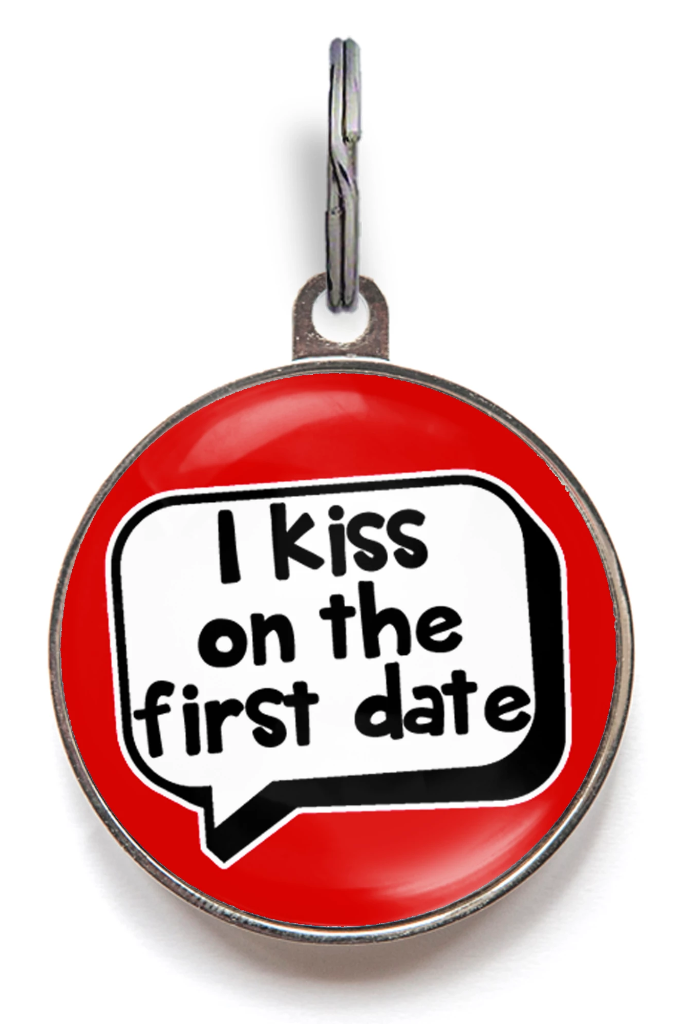 I Kiss On The First Date Funny Pet Tag