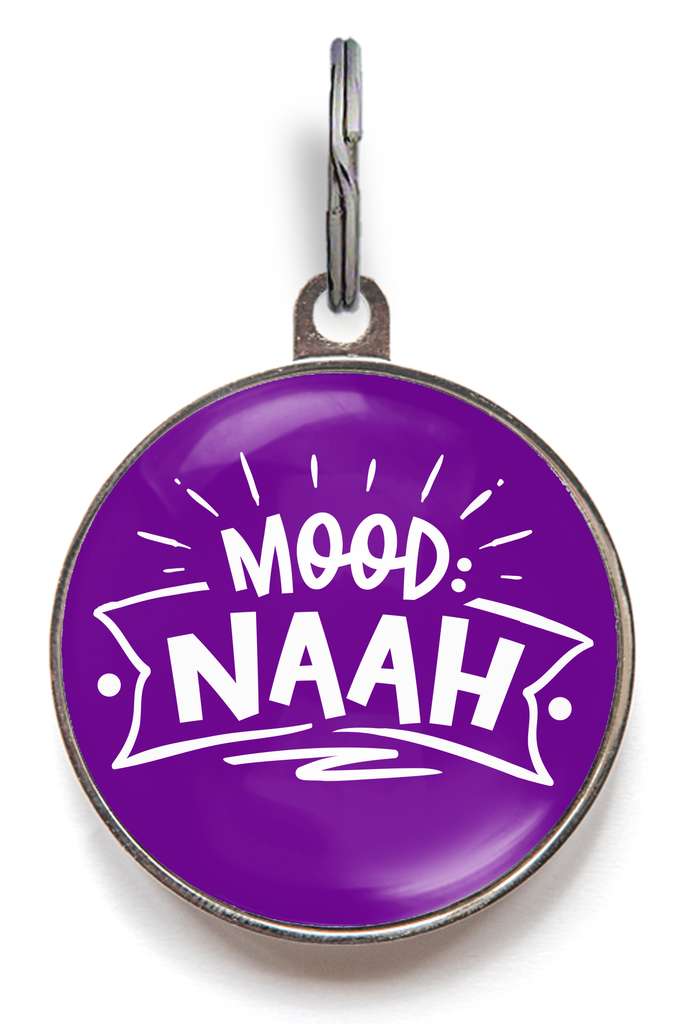 Funny Pet Tag - Mood Naah!