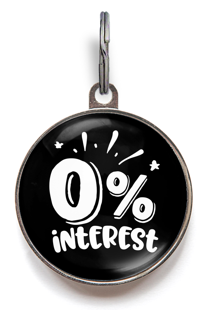 0% Interest Funny Pet Tag - Pet ID Tag - Wag-A-Tude Tags