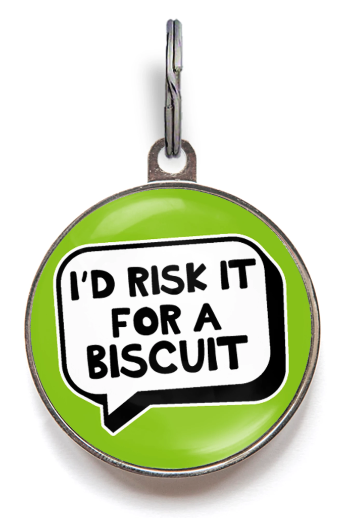 I'd Risk It For A Biscuit Dog ID Tag