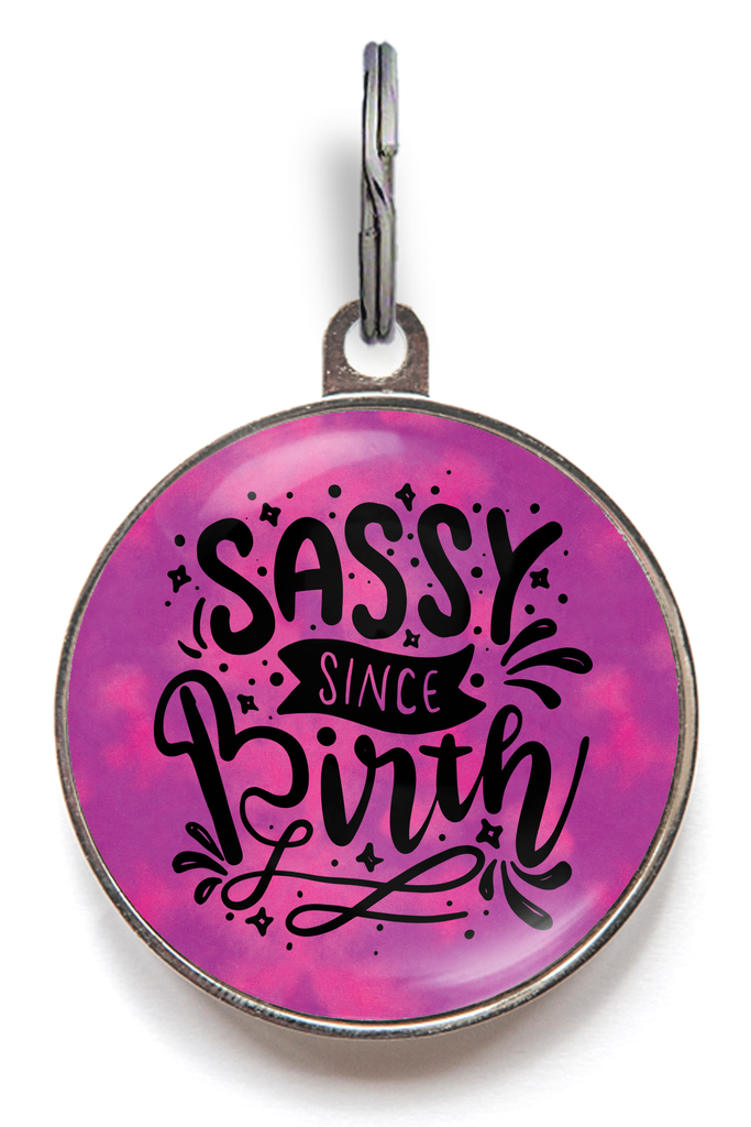 Sassy Pet Tag - Sassy Since Birth - Pet ID Tag - Wag-A-Tude Tags