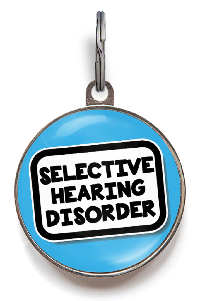 Selective Hearing Disorder Pet ID Tag