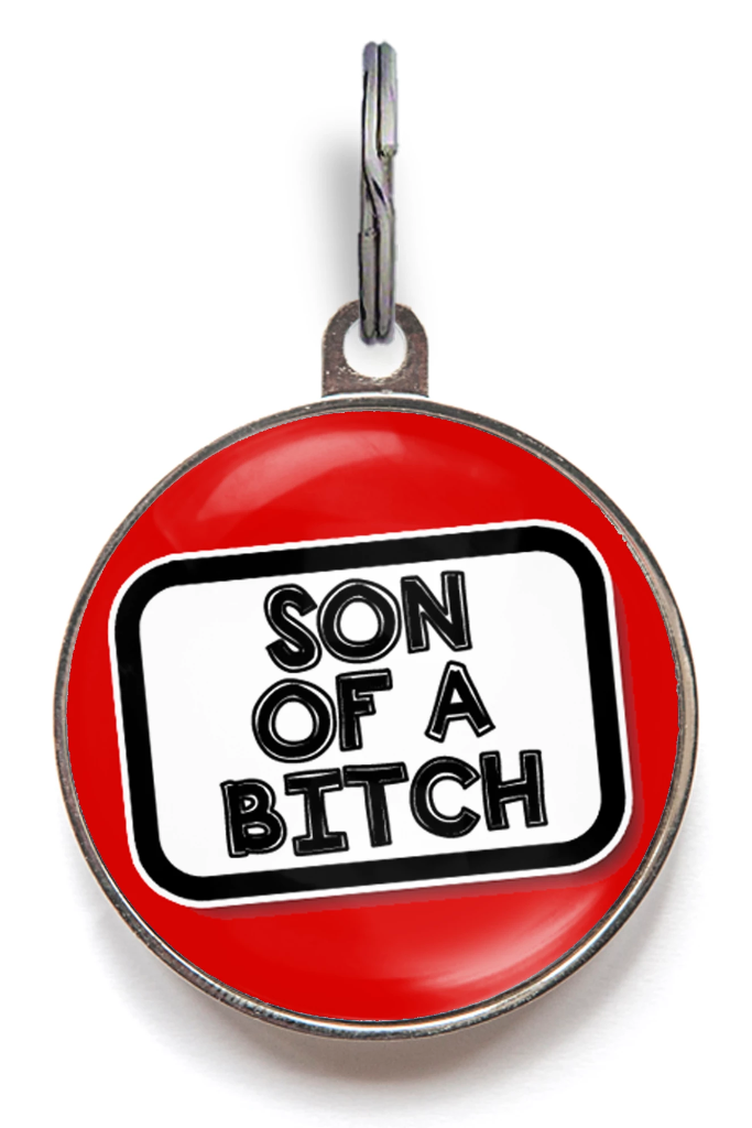 Funny dog tag with the words “Son of a Bitch” – custom naughty pet ID tag for dogs with attitude
