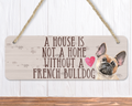 A House Is Not A Home Without A Tan Frenchie Sign