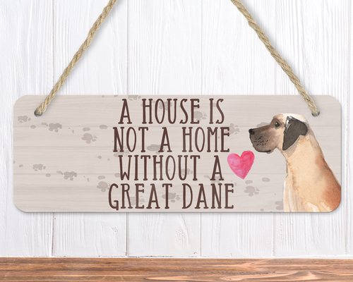 A House Is Not A Home Without A Great Dane