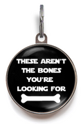 These Aren't The Bones Pet Tag