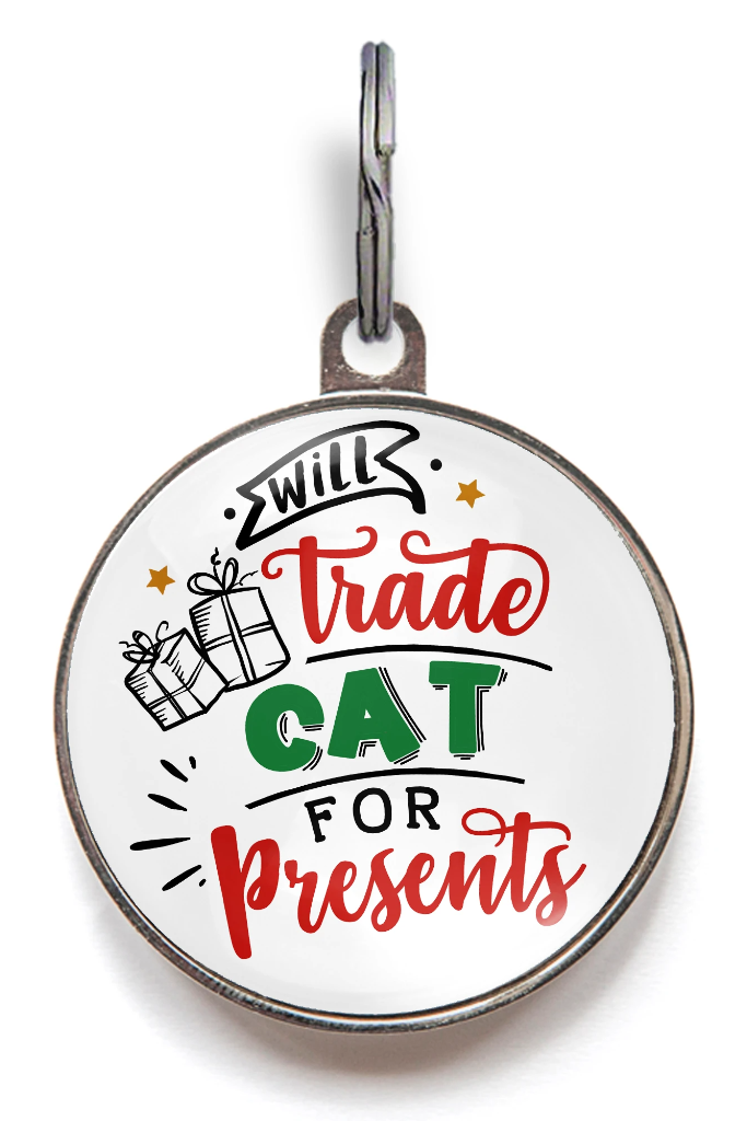 Will Trade Cat For Presents Christmas Dog Tag
