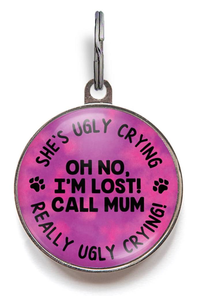 Mum s Ugly Crying Pet Tag